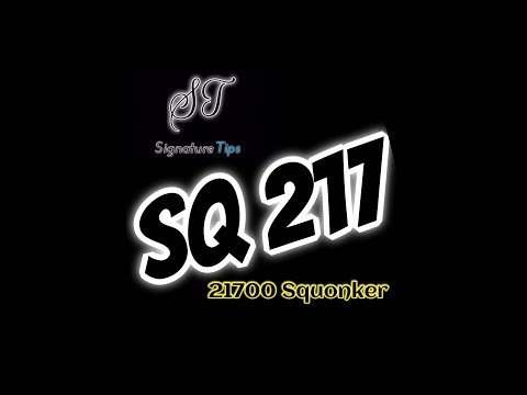 SQ 217 by Signature Tips UK  ⚡️Hardest Hitting 21700!⚡️