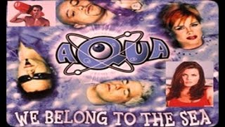 Aqua - We Belong To The Sea