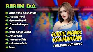 Download lagu RIRIN DA - GADIS MANIS KALIMANTAN - JAUH KO PERGI - NGAPAIN REPOT || FULL DANGDUT KOPLO 2026 mp3