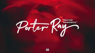 Porter Ray - Sacred Geometry (feat. Cashtro, The Palaceer, Shabazz Palaces)