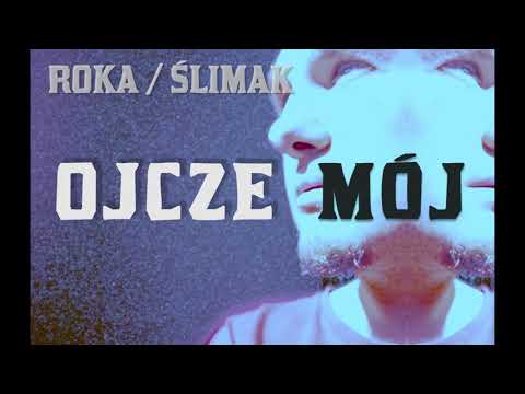 Roka/Ślimak - Ojcze mój