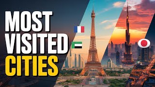 Top 10 Most Visited Cities in the World 2026 — #2 Will Shock You!