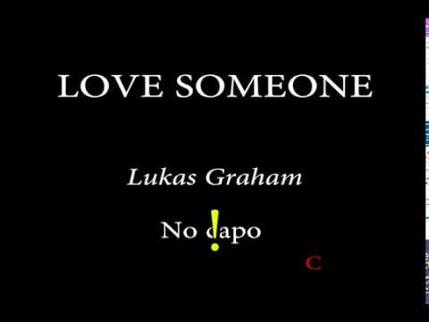 LOVE SOMEONE - LUKAS GRAHAM