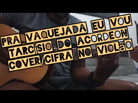 Pra Vaquejada Eu Vou - Tarcísio do Acordeon