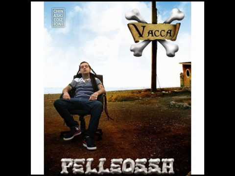 Vacca Feat G  Nano   Spaventapassere Pelleossa