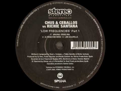 Chus & Ceballos Vs Richie Santana - Low Frequencies (D-Formation Remix)