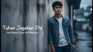 Download lagu Tuhan Jagakan Dia - Yuni Shara ( Cover By Pahvinvio ) mp3