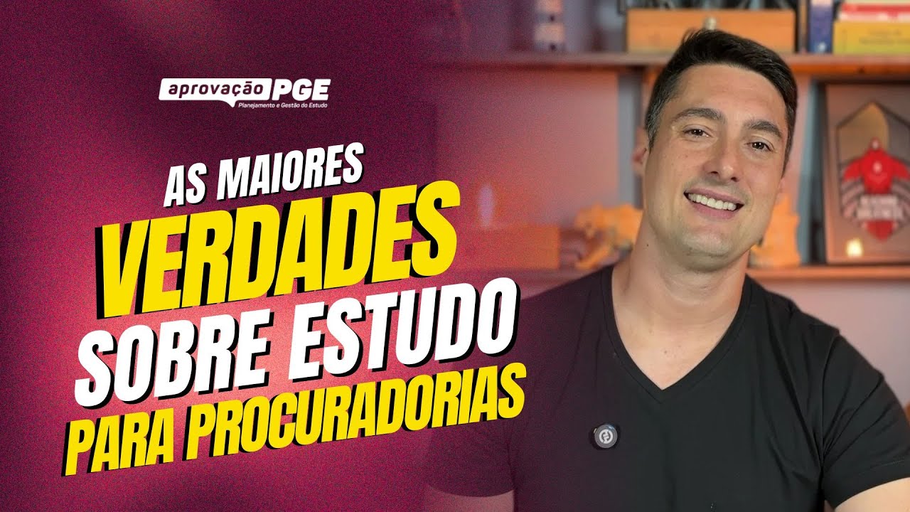 As maiores verdades sobre os estudos para Procuradorias!