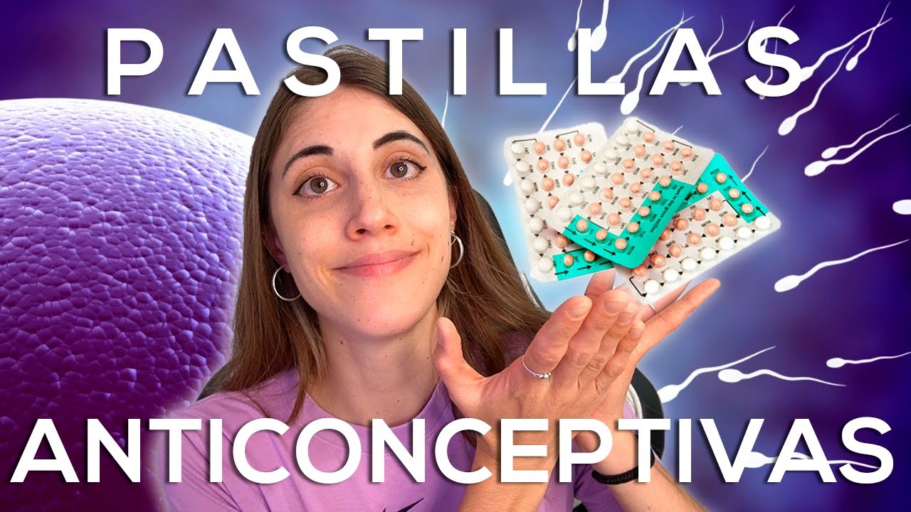 ¿Cómo funcionan las PASTILLAS ANTICONCEPTIVAS?