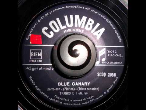 FRANCO E I «G. 5» - BLUE CANARY (Triste Canarino) (Columbia)