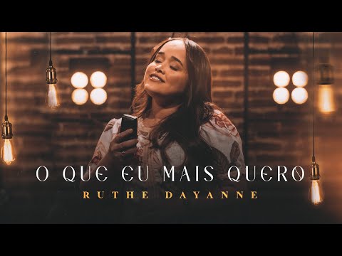Ruthe Dayanne - O Que Eu Mais Quero (Clipe Oficial)