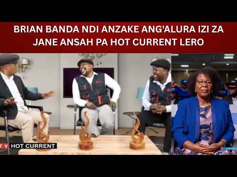 BRIAN BANDA NDI ANZAKE ANG'ALURA IZI ZA JANE ANSAH PA HOT CURRENT LERO