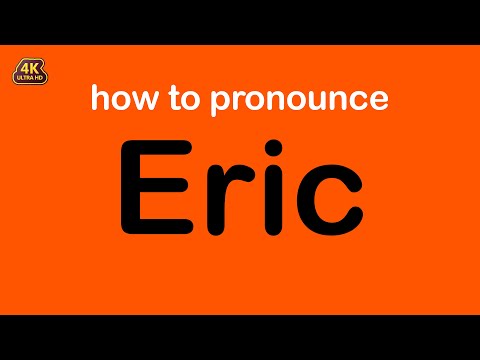 how to pronounce Eric correctly