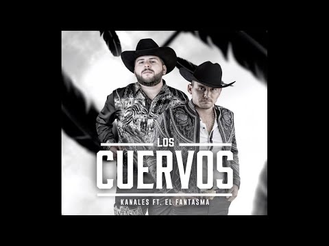 Kanales Ft. El Fantasma - Los Cuervos (Audio Oficial)