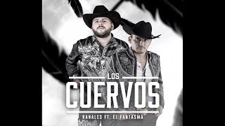 Kanales Ft. El Fantasma - Los Cuervos (Audio Oficial)