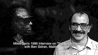 Miles Davis 1986 Interview on &quot;Sidran On Record&quot; with Ben Sidran, Malibu, California Edited