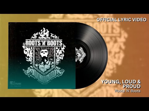 Roots 'N' Boots - Young, Loud & Proud | Official Lyric Video