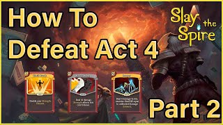 How To Defeat Act 4 With Ironclad (Strength Build Part 2) - Slay The Spire Gameplay