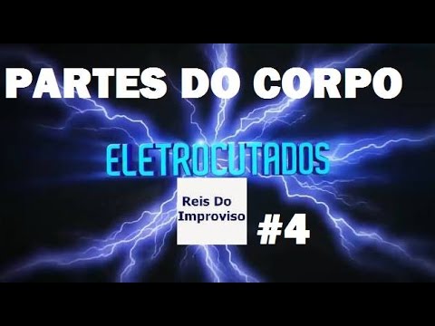 ELETROCUTADOS: Partes do corpo | Episódio 04