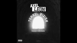 AXEL LEON - TUNNEL VISION (FREESTYLE)