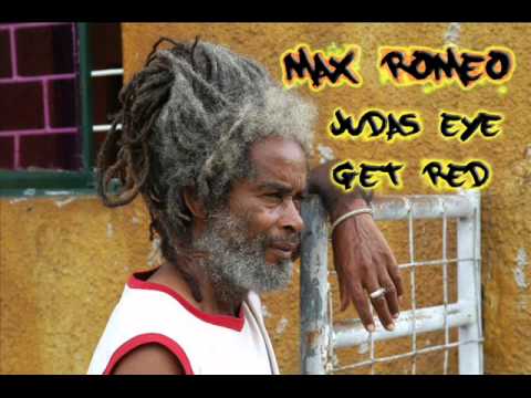 Max Romeo - Judas Eye Get Red