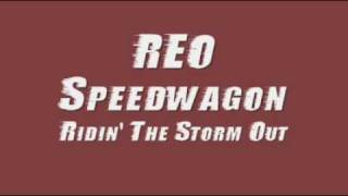 REO Speedwagon- Ridin&#39; The Storm Out (Lyrics)