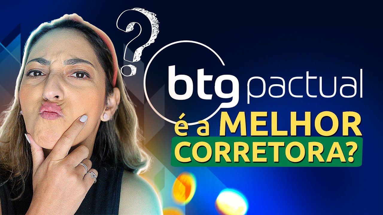 INVESTIR PELO BTG PACTUAL VALE A PENA?