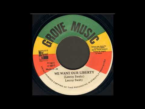 Lenroy Swaby "We Want Our Liberty"/"Version" (Grove Music)