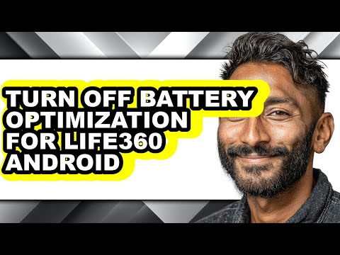 How to Turn Off Battery Optimization for Life360 Android - Full Guide