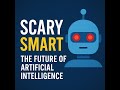 Scary Smart The Future Of Artificial Intelligence By Mo Godawt Audiobook