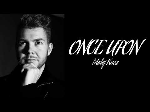Matej Knez - Once Upon (official)
