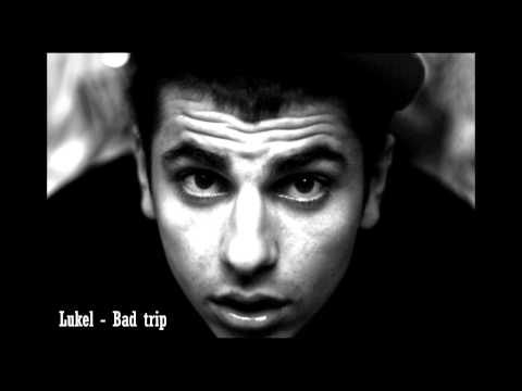 Lukel - Bad trip