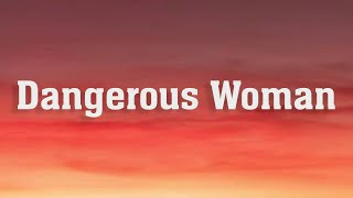 Ariana Grande - Dangerous Woman ( Lyrics )