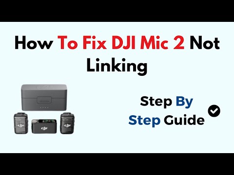 How To Fix DJI Mic 2 Not Linking