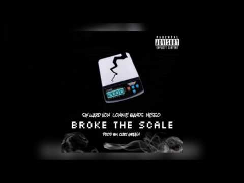 Six Ward Von Ft. Messo & Bandgang Lonnie Bands - Broke The Scale