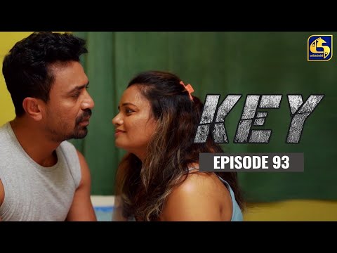Key || කී || Episode 93 || 28th March 2023