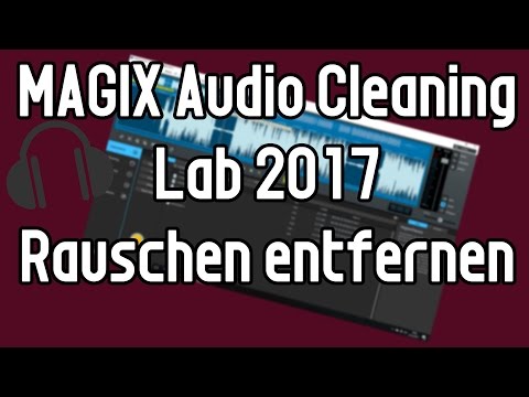 MAGIX Audio Cleaning Lab 2017 Tutorial : Rauschen entfernen | Rauschunterdrückung | Dehisser