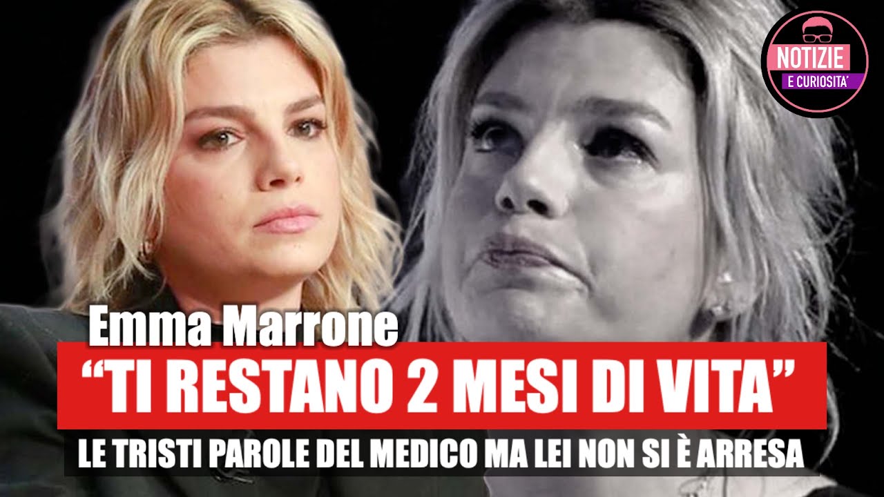 Emma Marrone: “Ti restano 2 mesi di vita” le tristi parole del medico ma lei non si è arresa