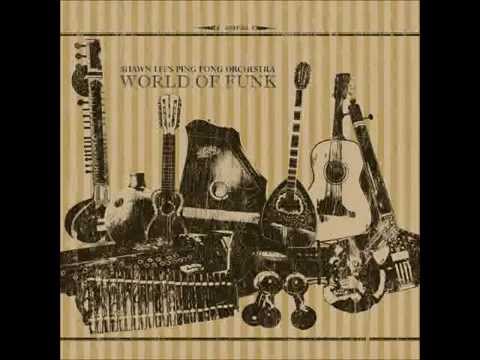 Shawn Lee's Ping Pong Orchestra - World Of Funk (full album)