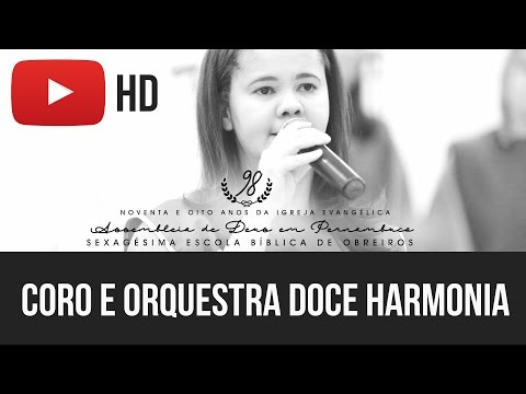 CORO E ORQUESTRA DOCE HARMONIA - SÊ FORTE - EBO 2016