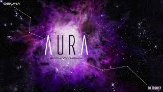 Ozuna - Aura (DJ Tronky Bachata Remix)