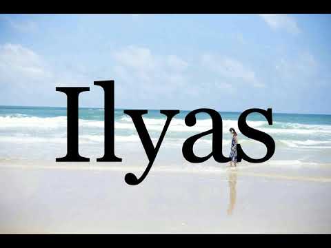 How To Pronounce Ilyas🌈🌈🌈🌈🌈🌈Pronunciation Of Ilyas