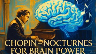 CHOPIN MUSIC FOR STUDY AND FOCUS : THE ULTIMATE NOCTURNES COLLECTION 2hs