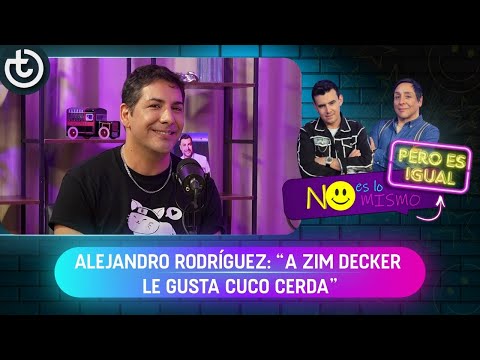Alejandro Rodríguez: "A Zim Decker le gusta Cuco Cerda" | NO ES LO MISMO PERO ES IGUAL