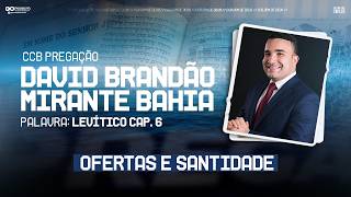 CCB PREGAÇÃO DAVID BRANDÃO DA BAHIA - LEVÍTICO CAP. 06