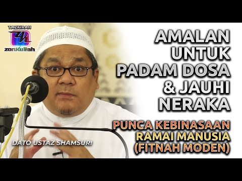 TAZKIRAH : Amalan Untuk Masuk Syurga & Punca Manusia Terhumban Ke Neraka - Ustaz Shamsuri Ahmad