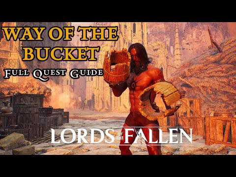 Way of the Bucket Full Quest Guide | Weapon & Armor Rewards! - Lords of the Fallen