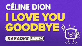 Download lagu Céline Dion - I Love You Goodbye (Karaoke) mp3