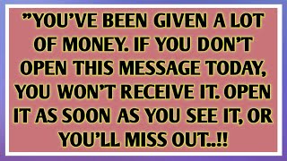 "YOU'VE BEEN GIVEN A LOT OF MONEY. IF YOU DON'T OPEN THIS MESSAGE TODAY, YOU WON'T RECEIVE IT..