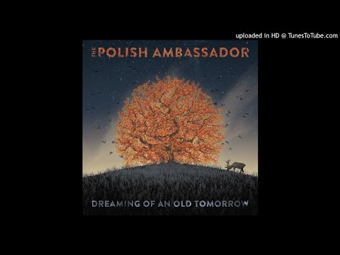 Chill Or Be Chilled ft Nitty Scott - Dreaming of an Old Tomorrow - The Polish Ambassador